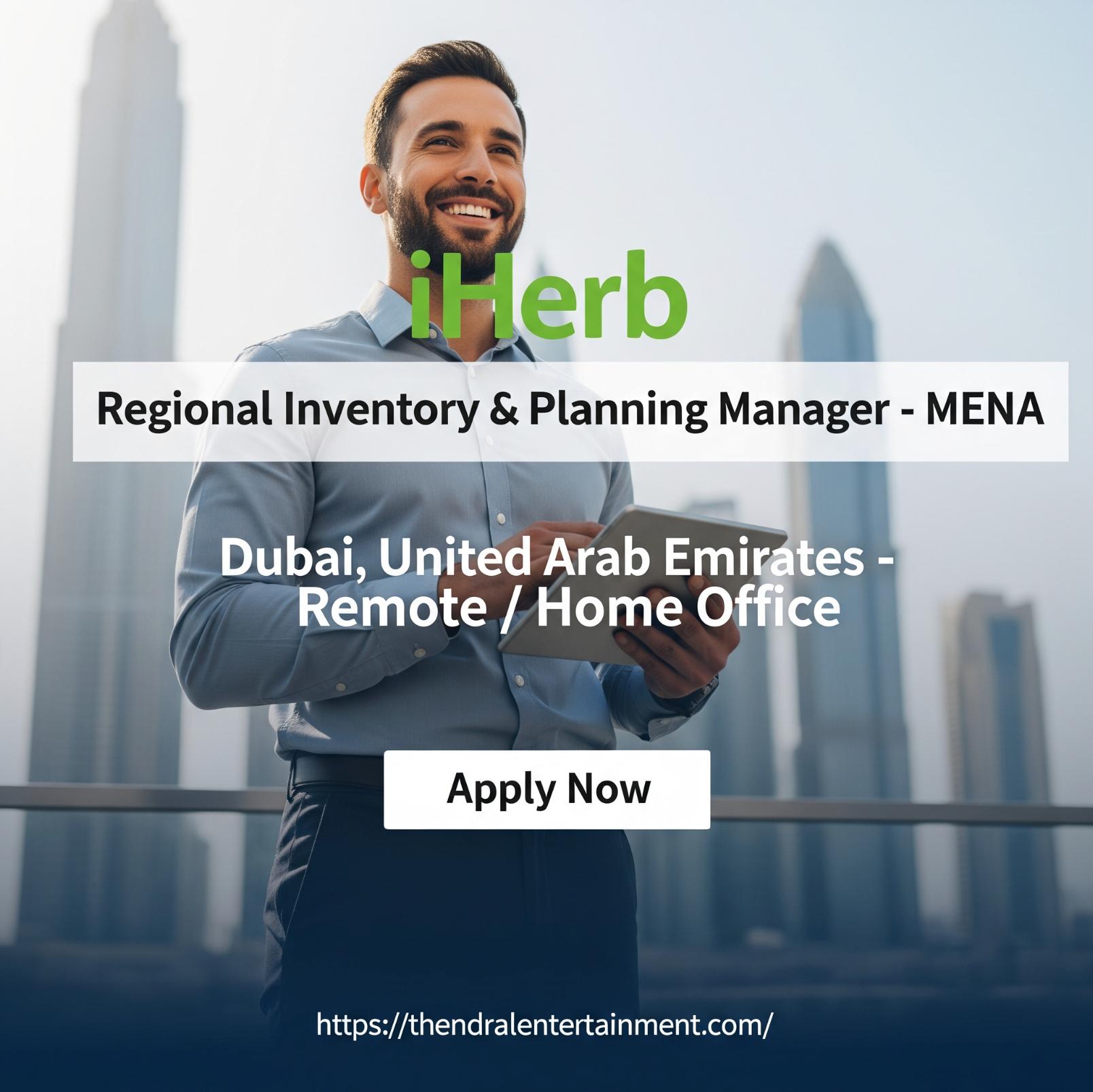 Regional Inventory and Planning Manager MENA Dubai Jobs 2025 – High Growth Role at iHerb