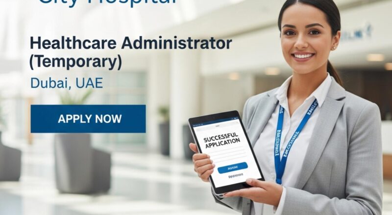 Healthcare Administrator Jobs Dubai 2025 – Build a Rewarding Career at Mediclinic City Hospital Now
