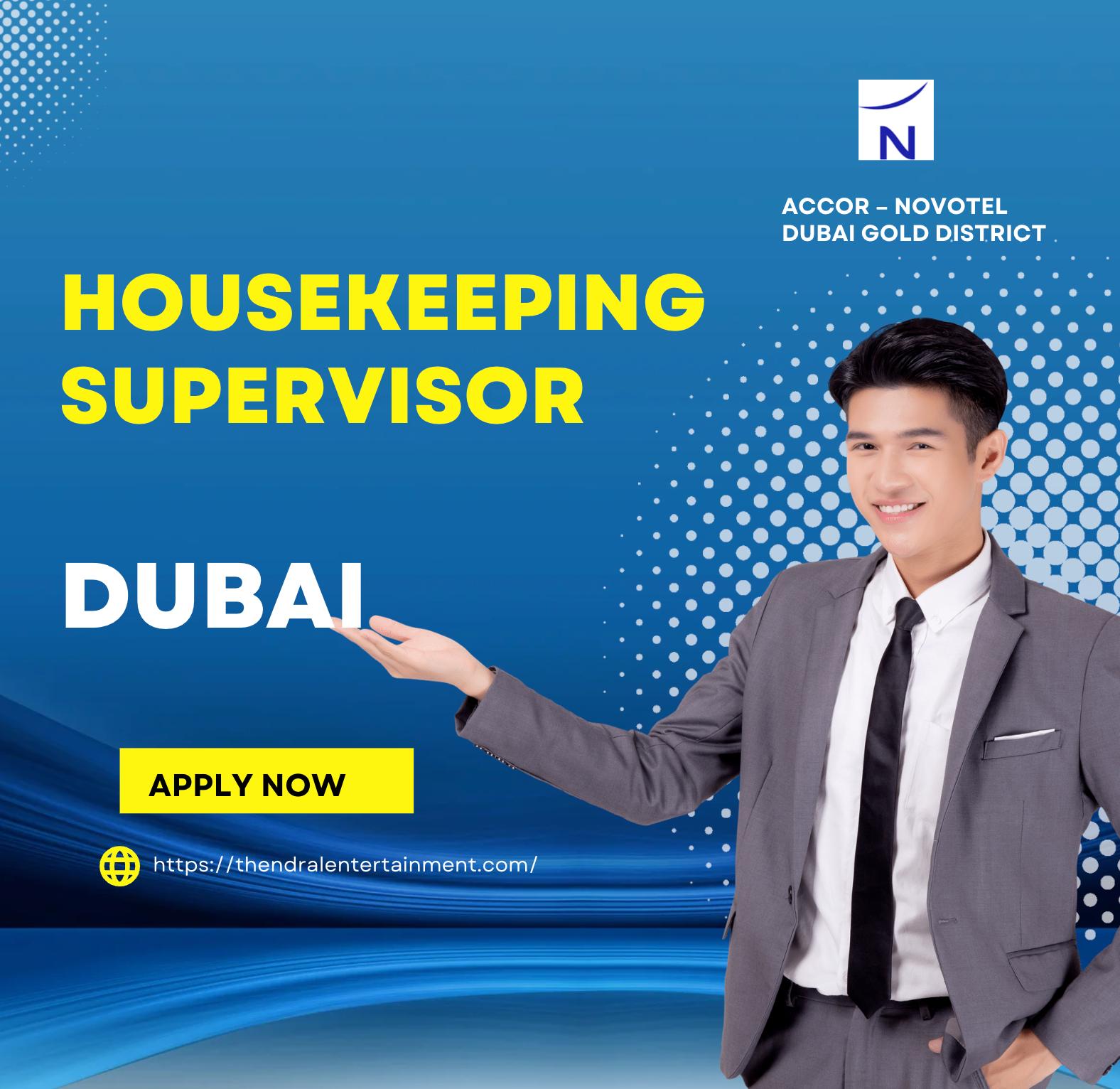 Housekeeping Supervisor Jobs in Dubai 2025 – Lead with Style at Novotel Dubai Gold District Now