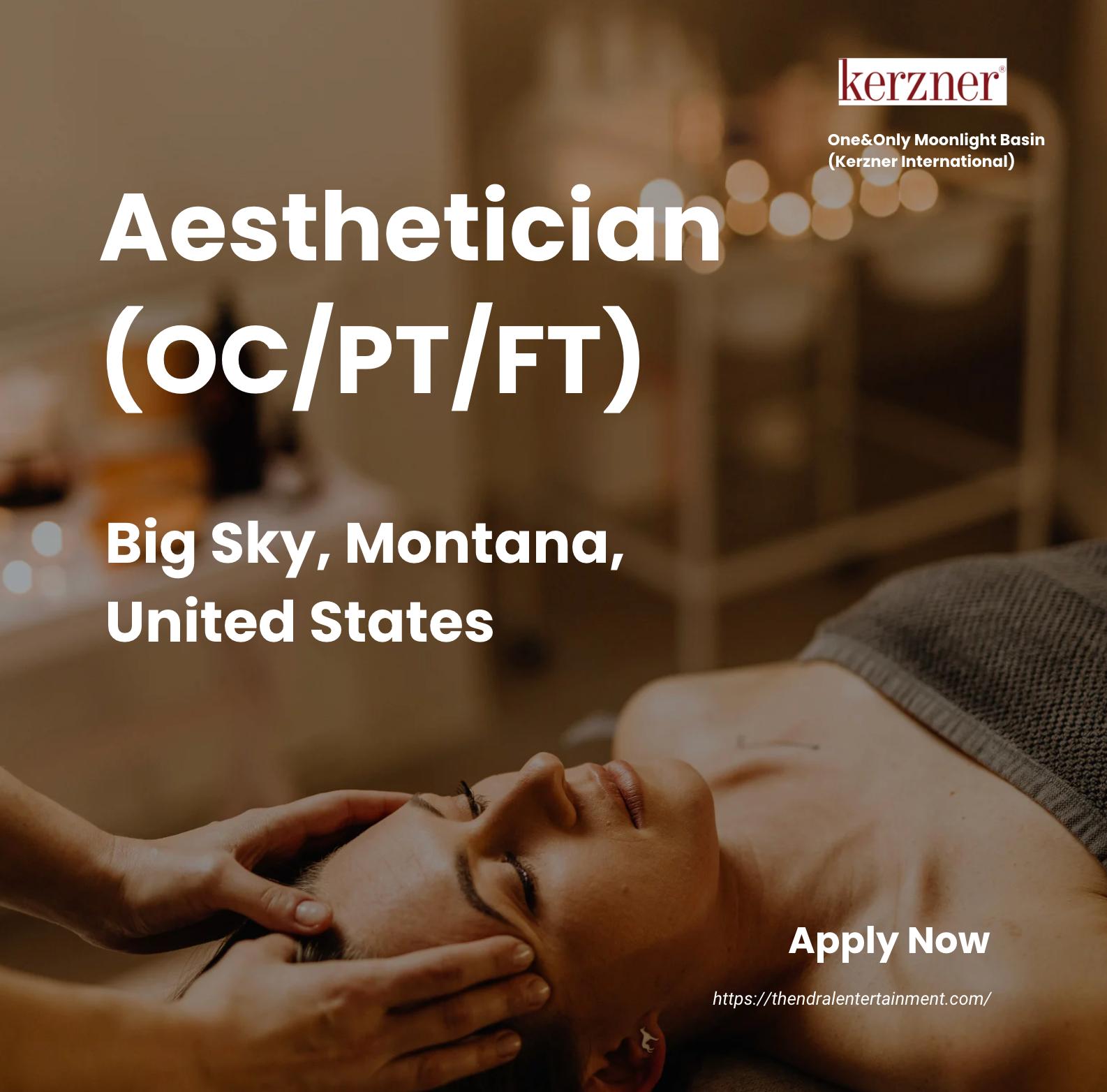 Aesthetician Jobs in Big Sky 2025 – Luxury Spa Careers with One&Only Moonlight Basin