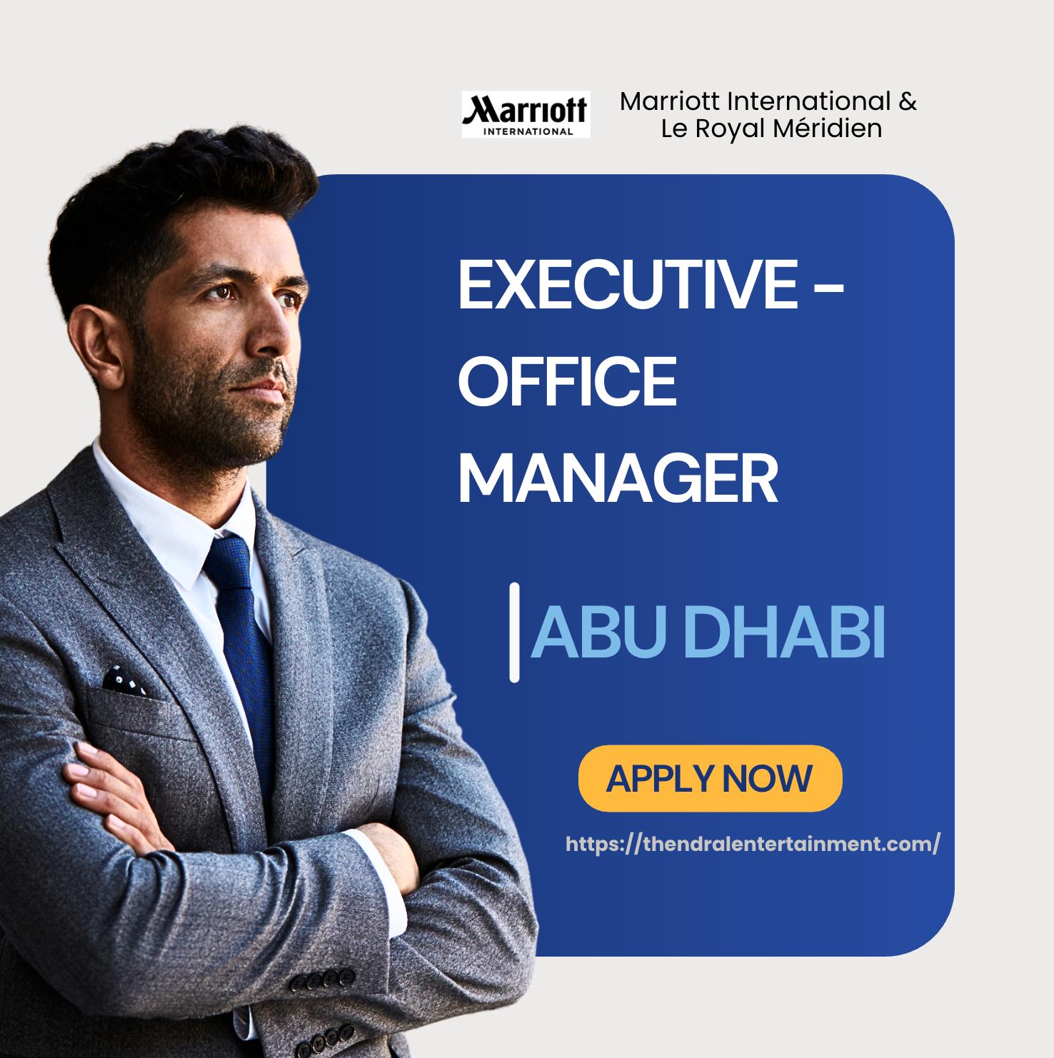 Executive Office Manager Jobs in Abu Dhabi 2025 – Join Marriott’s Prestigious Le Royal Méridien Now