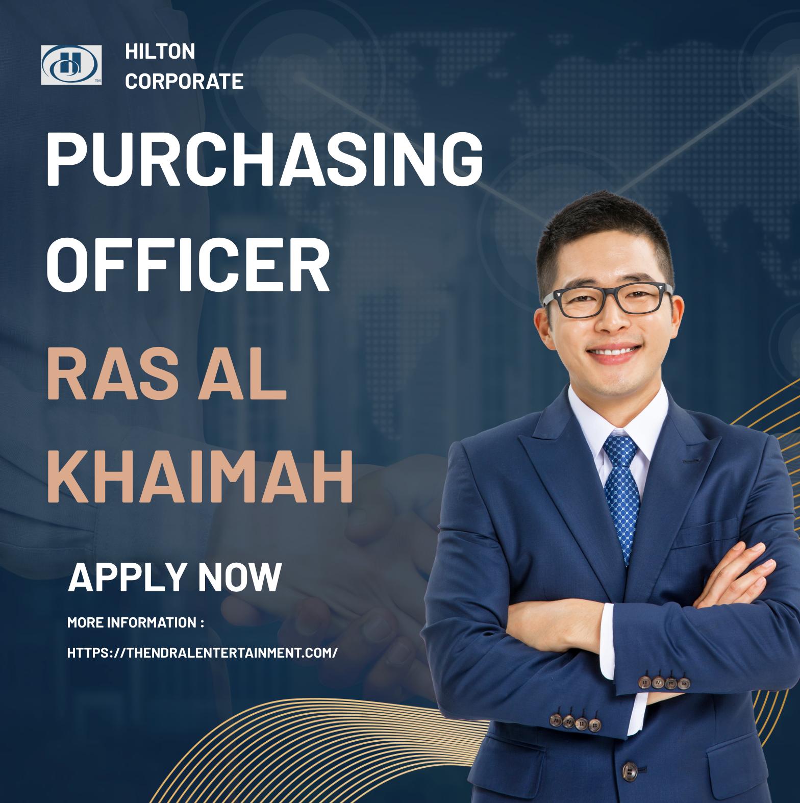 Purchasing Officer UAE 2025 – Join Hilton in Ras Al Khaimah for a Growth Focused Procurement Career