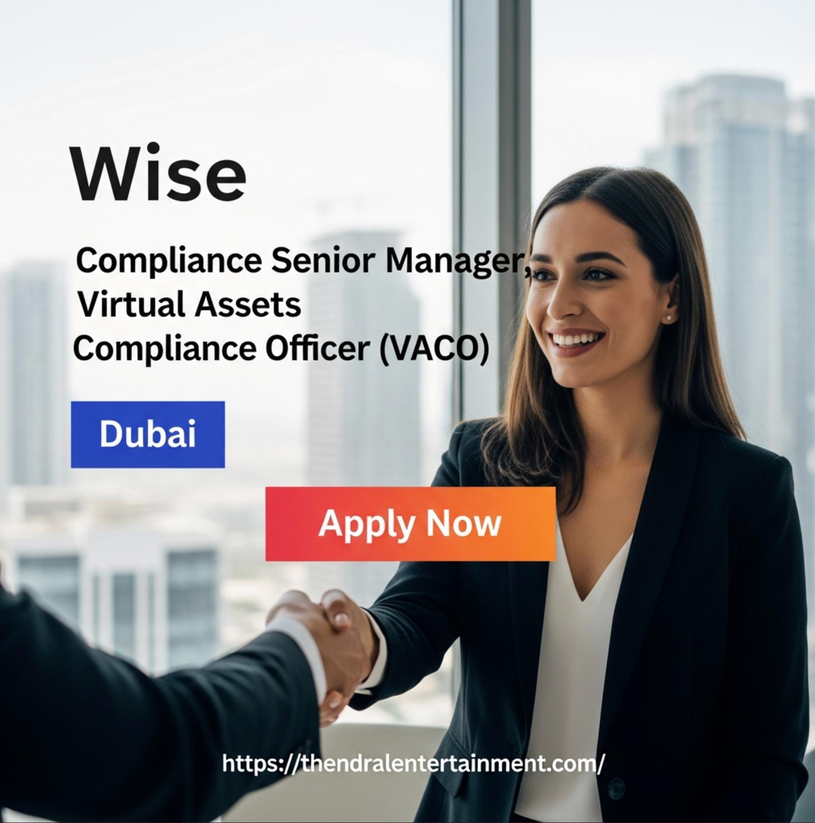 Compliance Senior Manager Dubai Jobs 2025 – Lead Virtual Assets Compliance at Wise Now