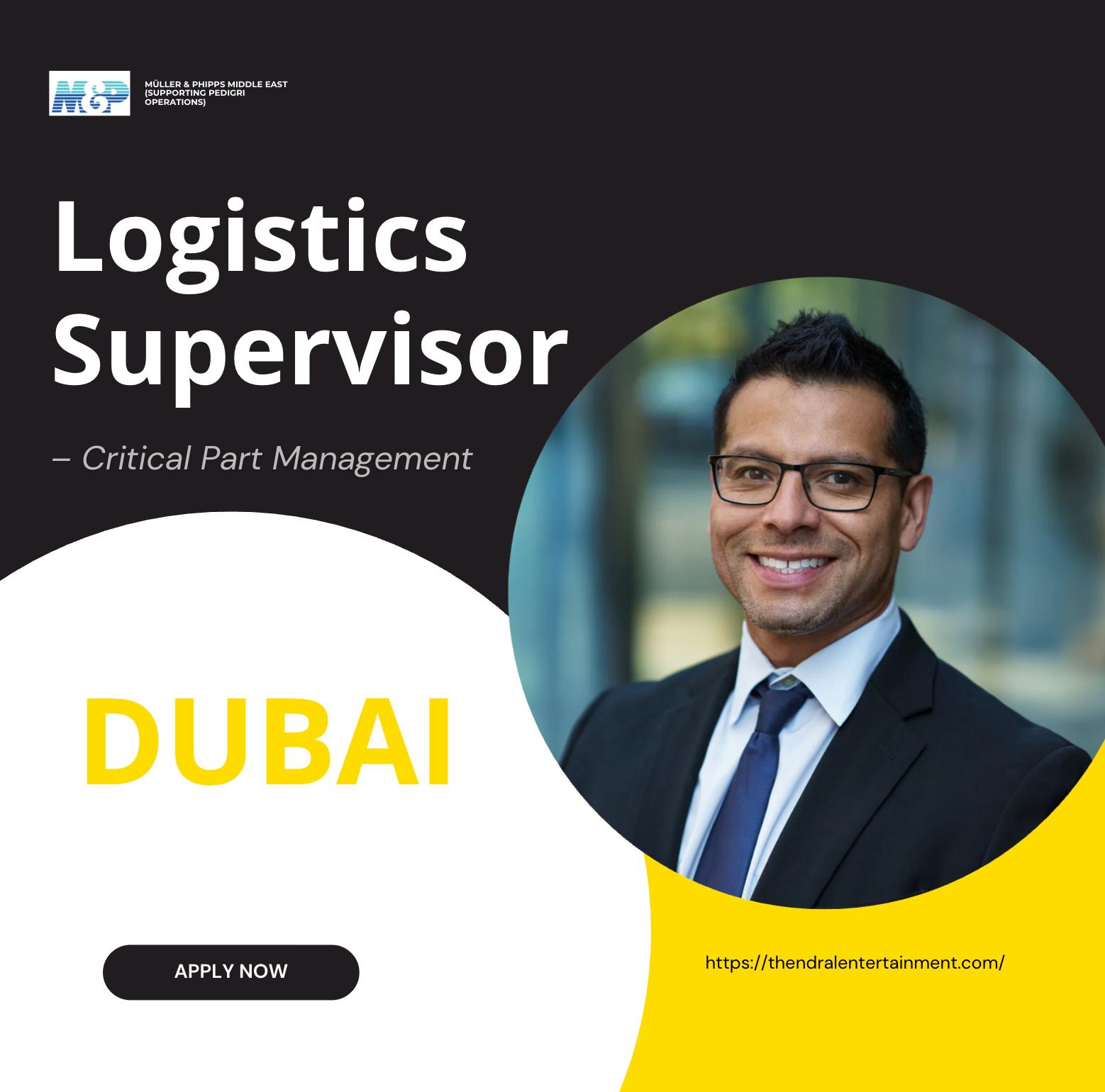 Logistics Supervisor Jobs in Dubai 2025 – High-Impact Critical Parts Role at Müller & Phipps Middle East