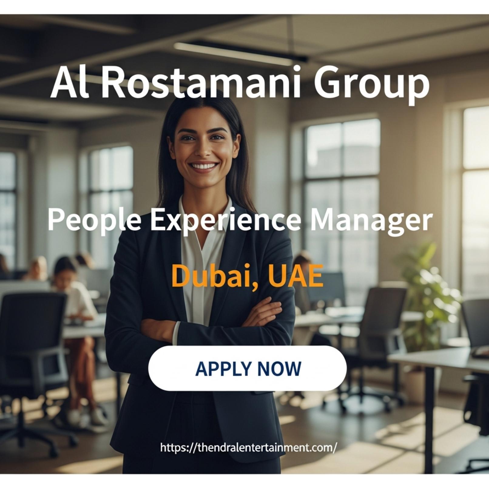 People Experience Manager Job in Dubai 2025 – Shape Culture at Al Rostamani Group | Join Now