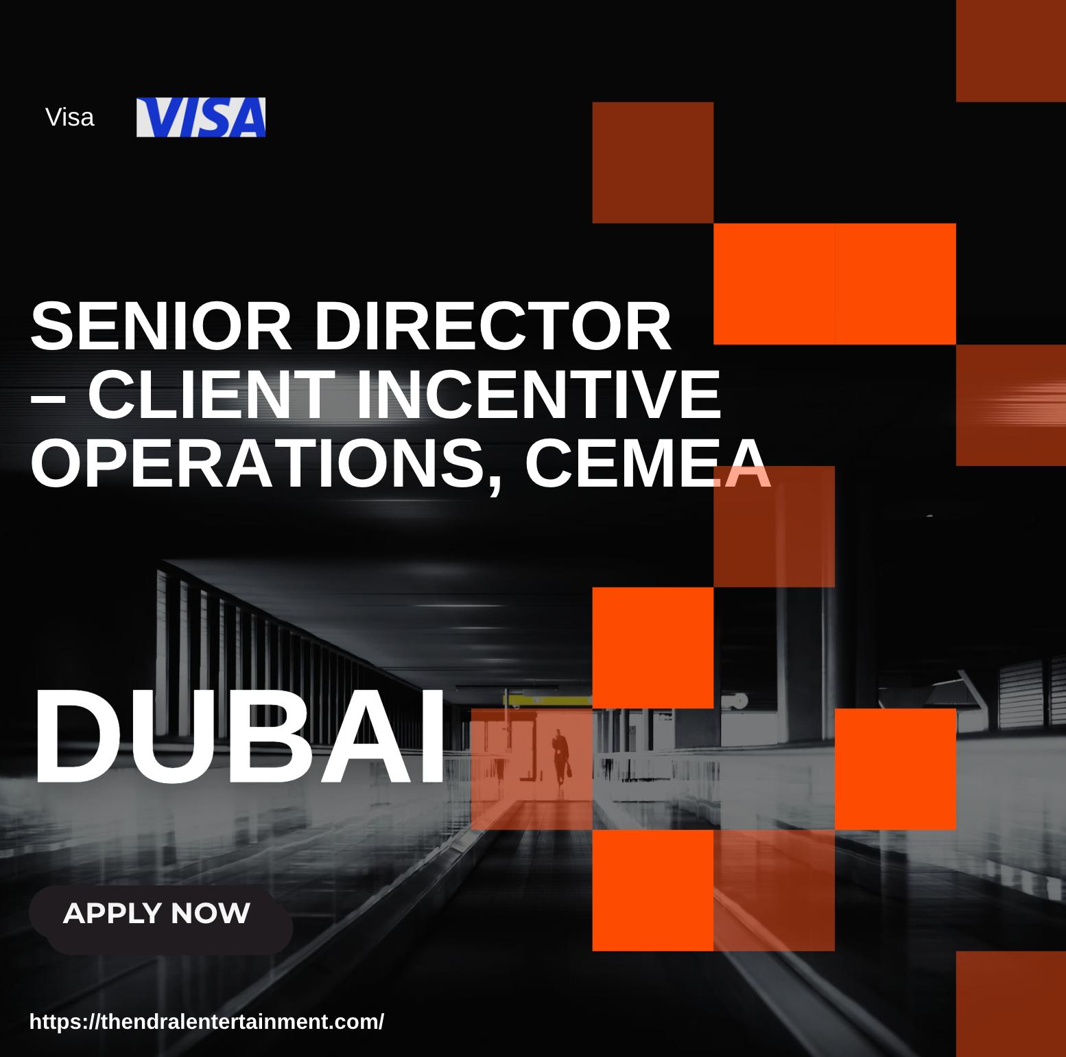 Senior Director Jobs in Dubai 2025 – Lead Client Incentive Operations at Visa CEMEA Now