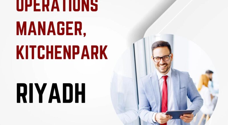Operations Manager Jobs in Riyadh 2025 – Lead Smart Kitchen Operations at KitchenPark Now