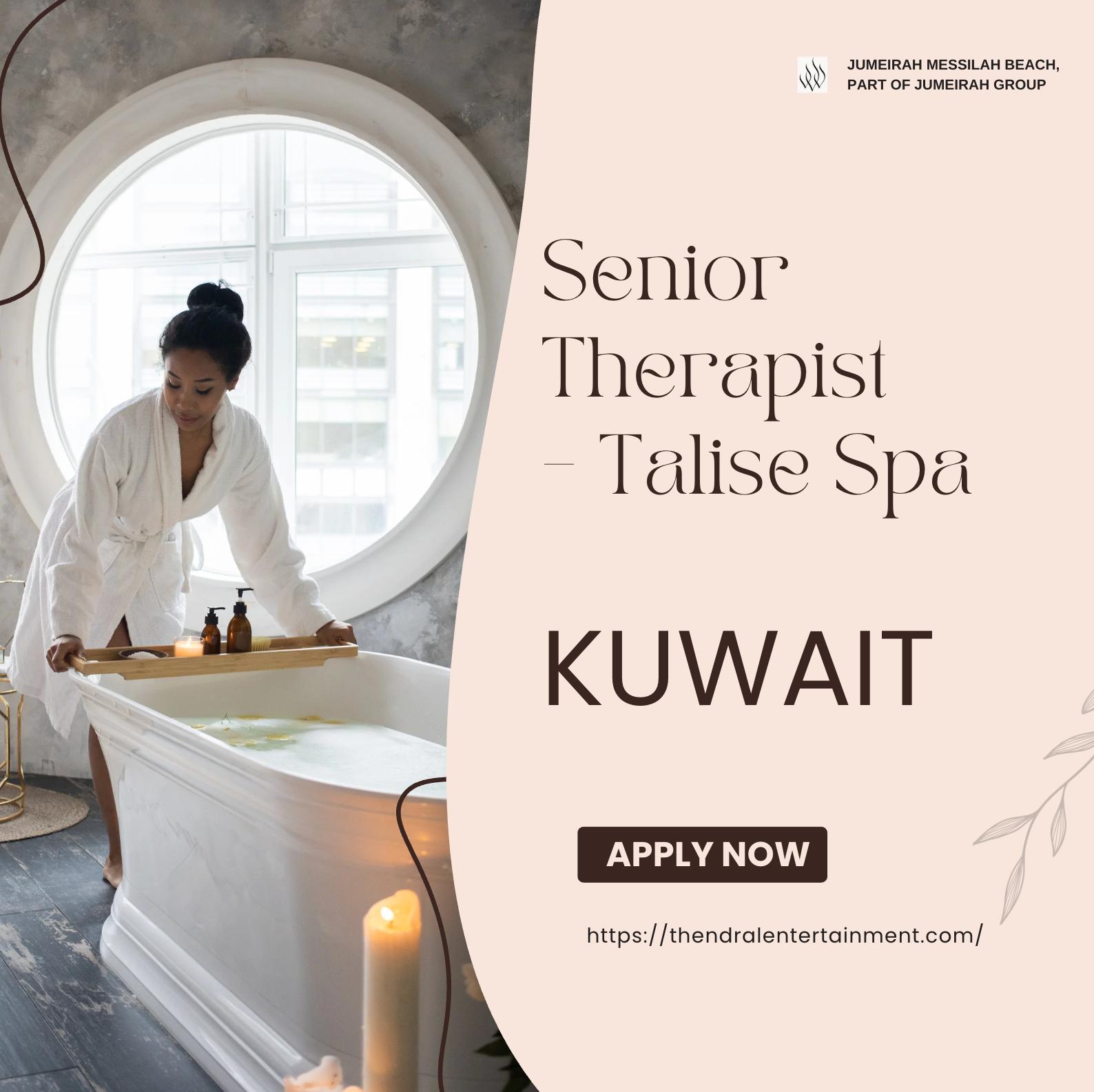 Kuwait Spa Jobs 2025 – Exciting Senior Therapist Role at Talise Spa, Jumeirah Messilah Beach