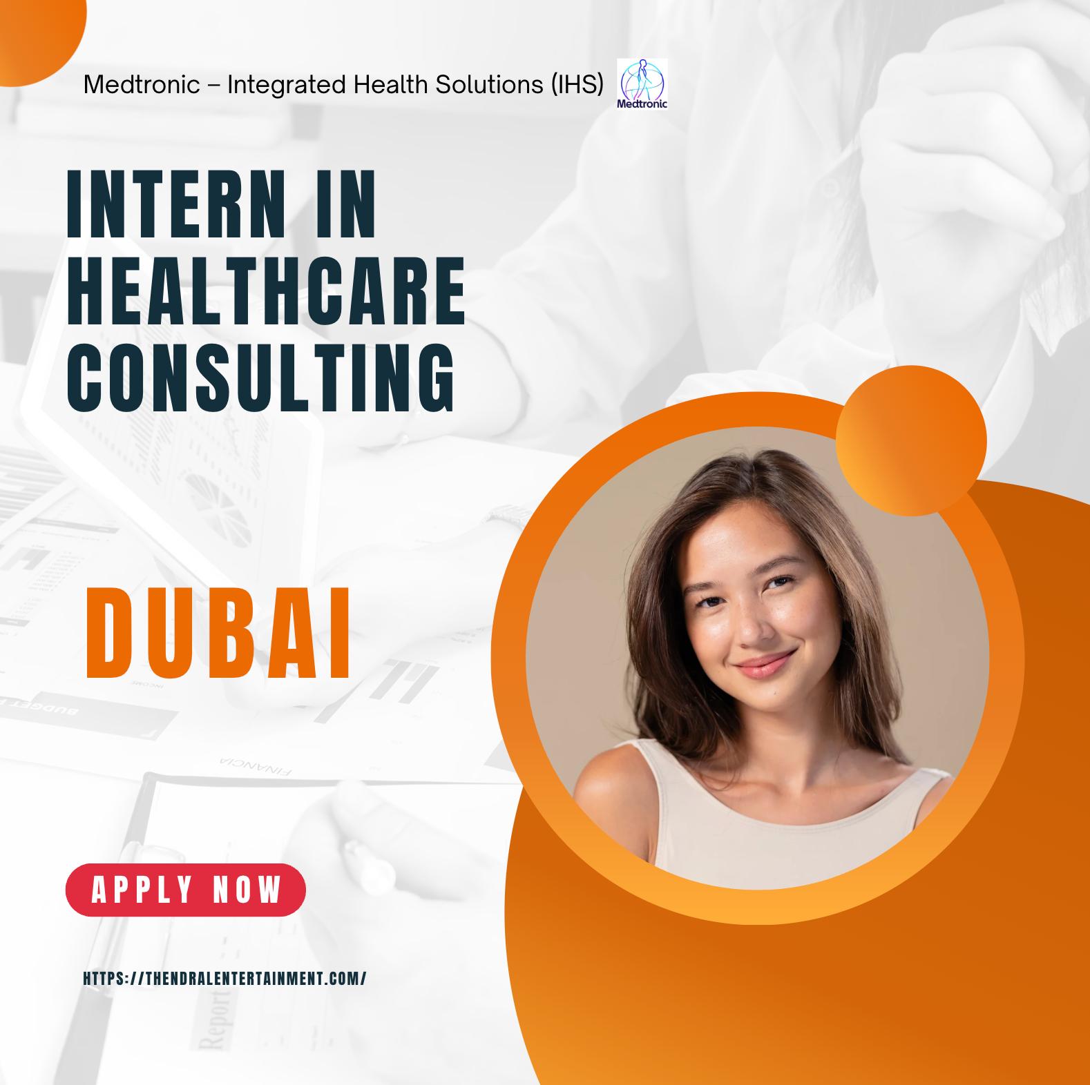 Healthcare Consulting Internship Dubai 2026 – Launch Your Career with Medtronic (Hybrid, Paid) | Join Now
