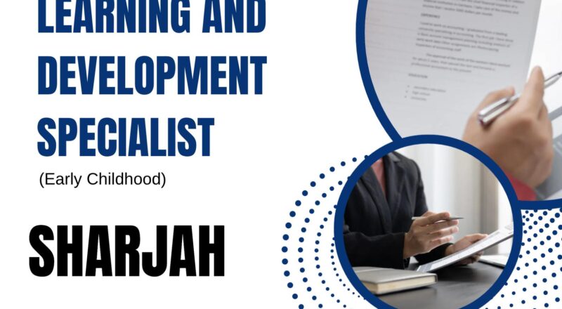 Learning and Development Specialist Early Childhood Job in Sharjah 2025 – Join SEA Now
