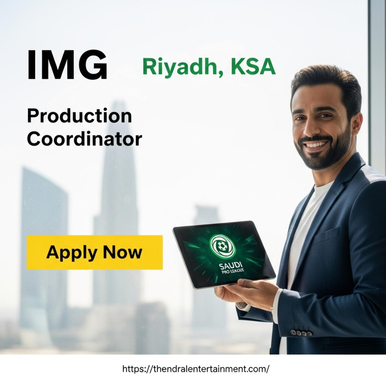 Production Coordinator Job in Riyadh 2025 – Saudi Pro League Role with IMG | Join Now