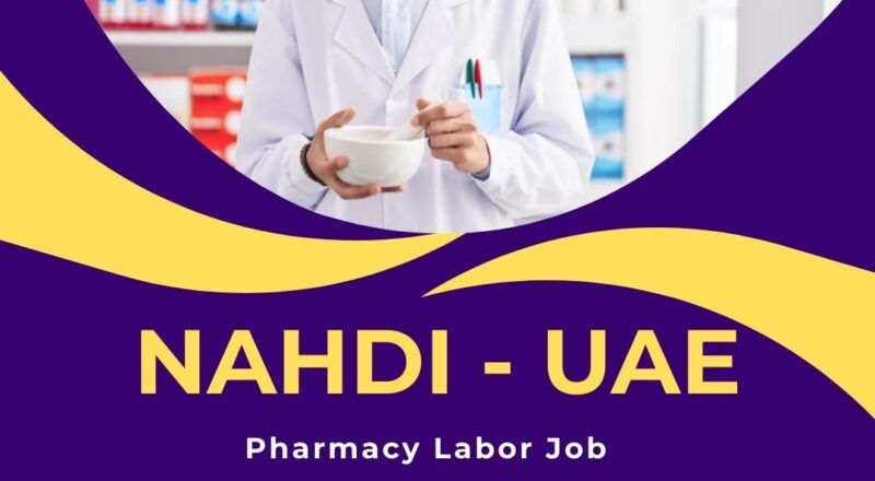 ⭐ Pharmacy Labor Job Vacancy at Nahdi United Arab Emirates 2025 – Apply Now Today