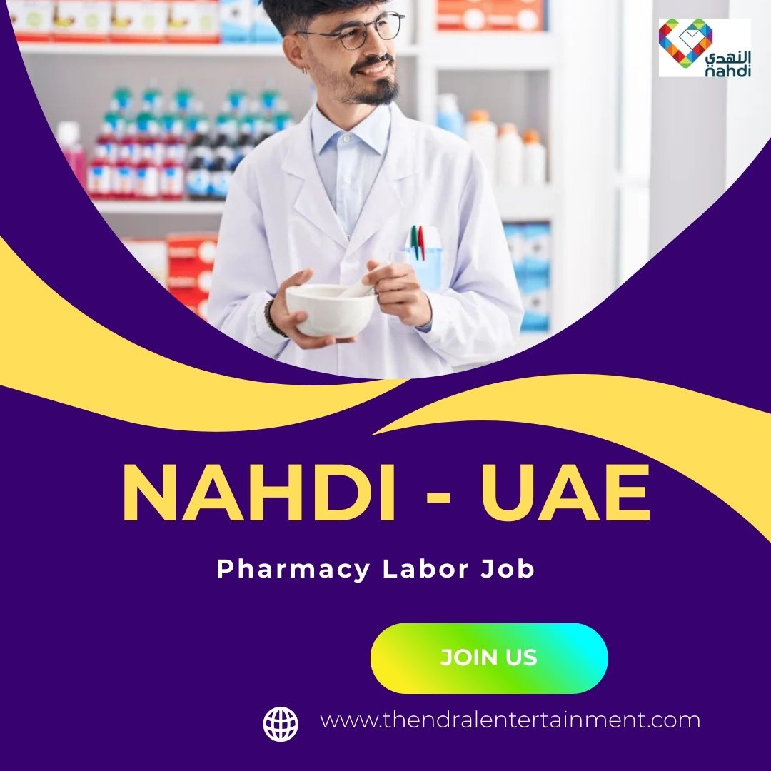 ⭐ Pharmacy Labor Job Vacancy at Nahdi United Arab Emirates 2025 – Apply Now Today
