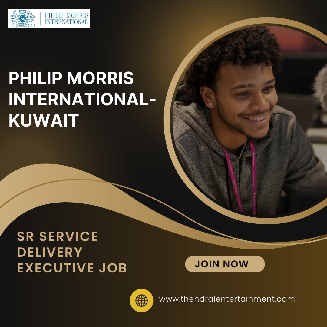 ✨ Philip Morris International Sr Service Delivery Executive Job Opportunities in Kuwait 2025 – Apply Immediately