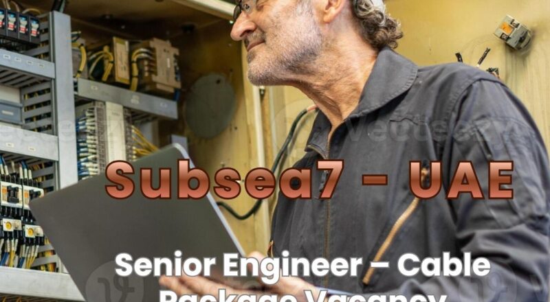 ✨ Subsea7 | Senior Engineer – Cable Package Vacancy in UAE 2025