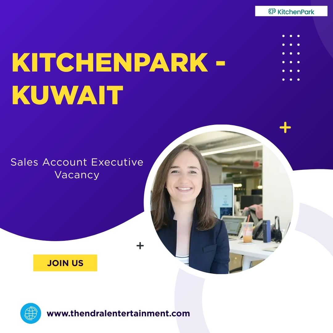 ✨ KitchenPark | Sales Account Executive Vacancy in Kuwait 2025 – Apply Now