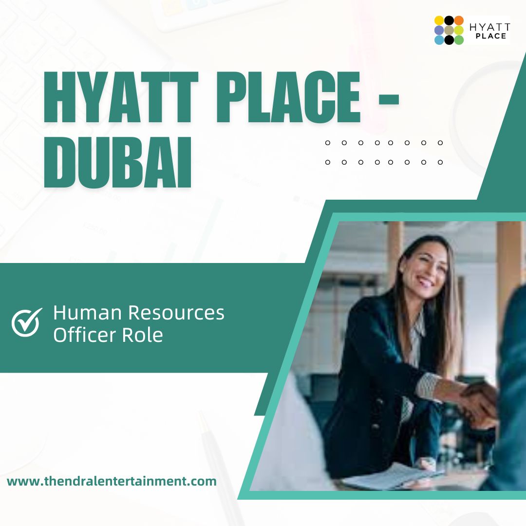 ★ Hyatt Place Human Resources Officer 2025 – Dubai Career Opportunity