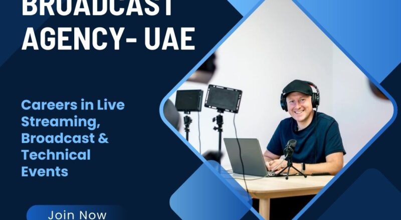 ✨ Creative Broadcast Agency | Careers in Live Streaming, Broadcast & Technical Events in UAE 2025 – Apply Immediately