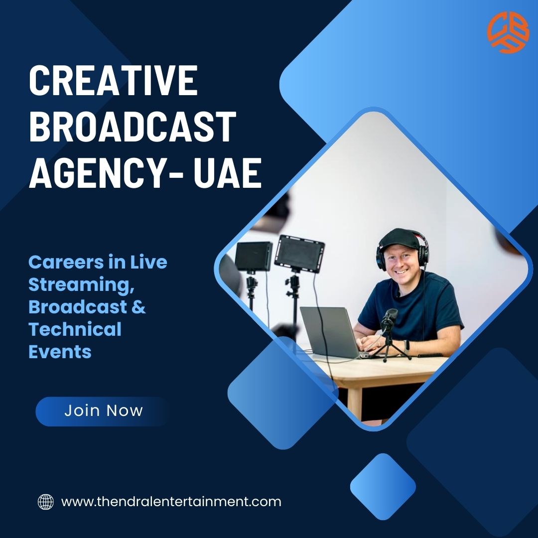 ✨ Creative Broadcast Agency | Careers in Live Streaming, Broadcast & Technical Events in UAE 2025 – Apply Immediately
