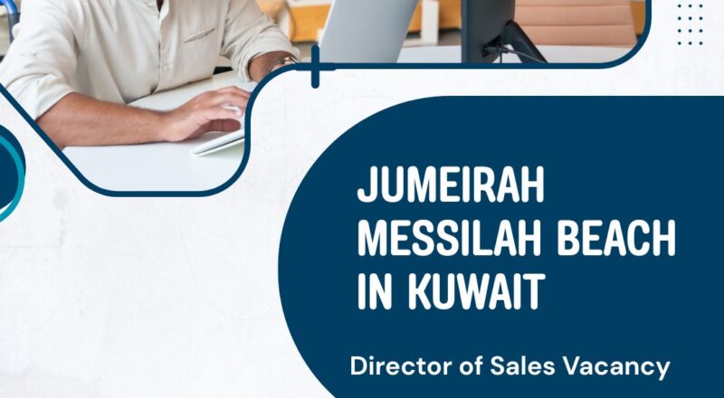 ✨ Director of Sales Vacancy at Jumeirah Messilah Beach | Kuwait 2025