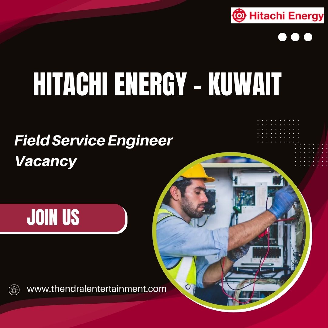 ✨ Hitachi Energy | Field Service Engineer Vacancy in Kuwait 2025