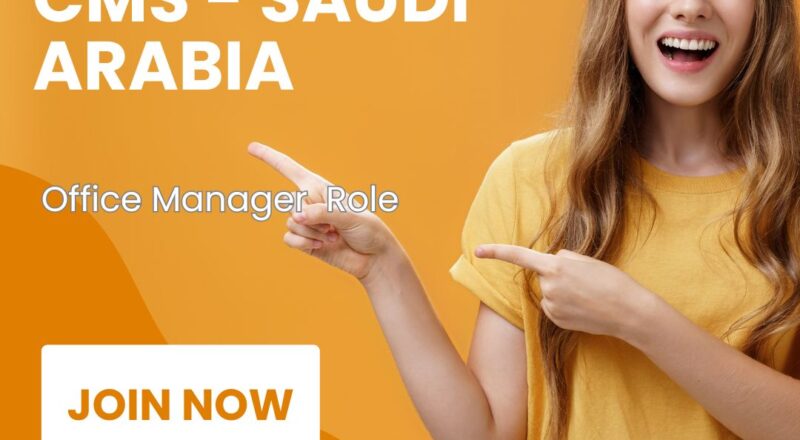 ⭐ CMS Office Manager Saudi Arabia 2025 – Apply Now for a High-Impact Admin Role
