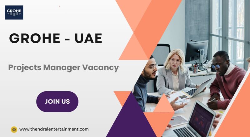 ✨ GROHE – Projects Manager Vacancy in UAE 2025 – Apply Immediately