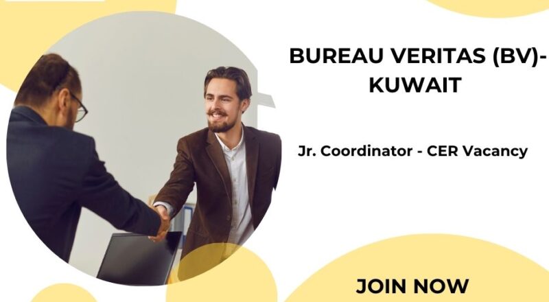 ✨ Bureau Veritas (BV) | Jr. Coordinator - CER Vacancy in Kuwait 2025 – Apply Immediately