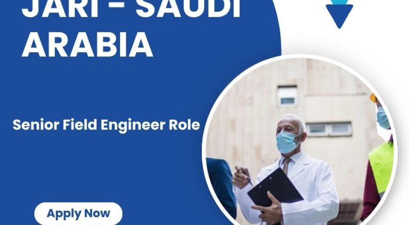 ★ JARI Senior Field Engineer Role in Saudi Arabia | Apply 2025