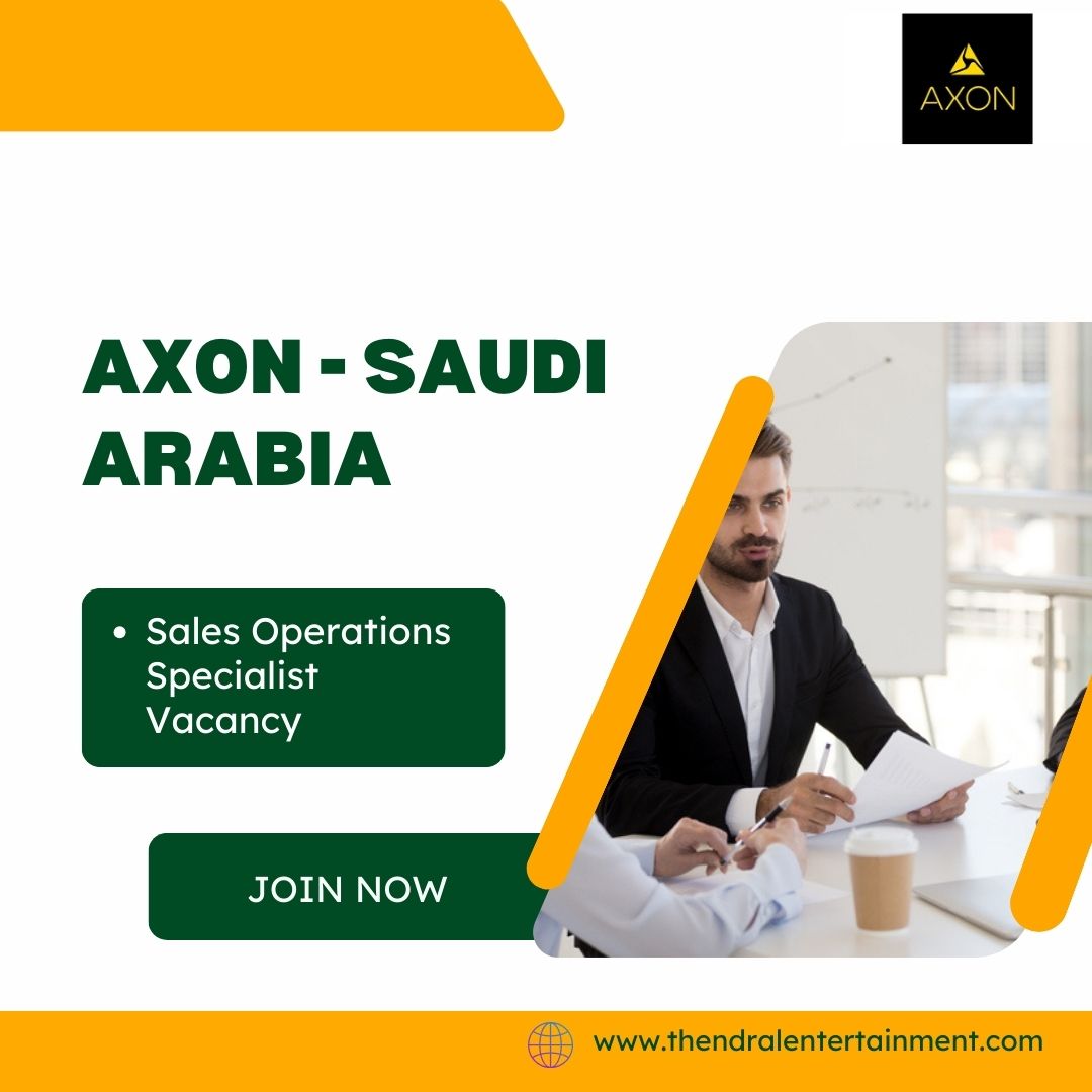 ✨ Sales Operations Specialist | Axon – Vacancy in Saudi Arabia 2025