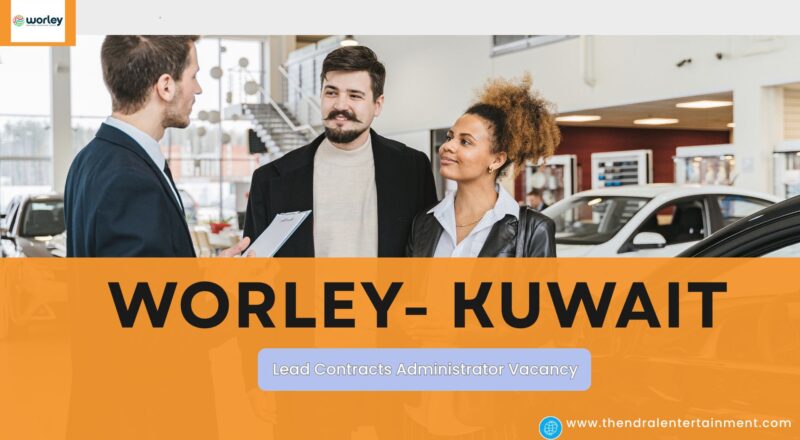 ✨ Lead Contracts Administrator Vacancy in Worley | Kuwait 2025