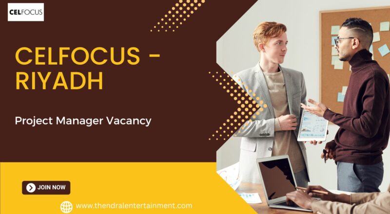 ✨ Celfocus Project Manager Vacancy in Riyadh KSA 2025 – Apply Immediately