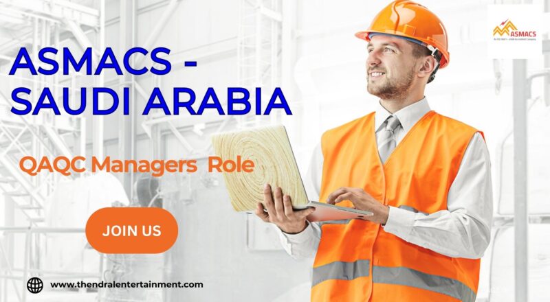 ⭐ ASMACS – QAQC Managers – 2025 Hiring in Saudi Arabia