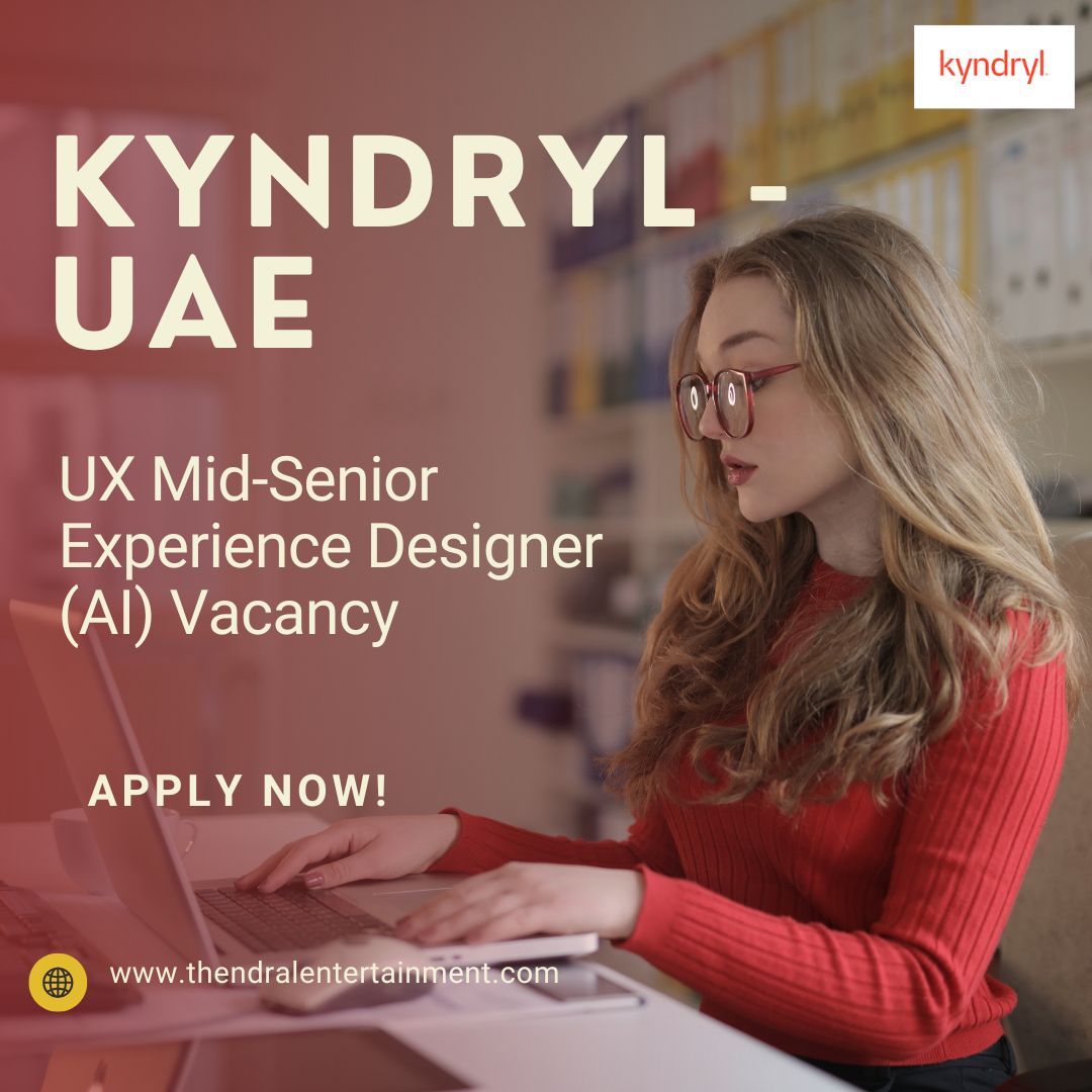 ✨ Kyndryl | UX Mid-Senior Experience Designer (AI) Vacancy in UAE 2025 – Apply Now !!!
