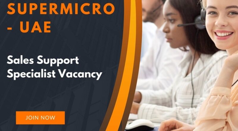 ✨ Supermicro | Sales Support Specialist Vacancy in UAE 2025
