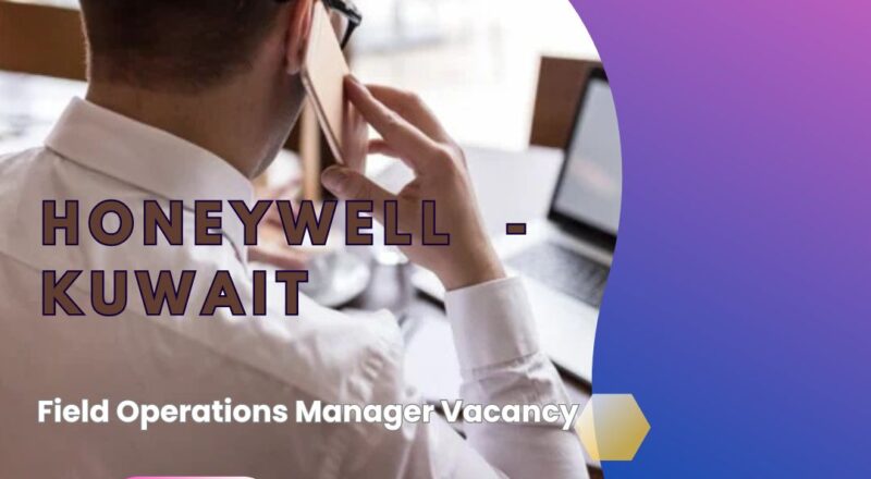 ✨ Honeywell | Field Operations Manager Vacancy in Kuwait 2025