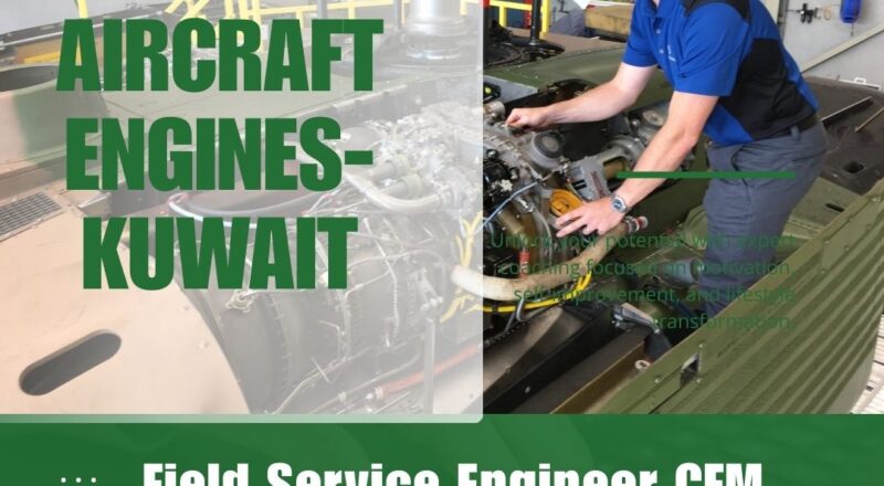 ✨ Safran Aircraft Engines | Field Service Engineer CFM Vacancy in Kuwait 2025