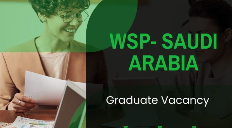 ✨ WSP | Graduate Vacancy in Saudi Arabia 2025 | Apply Immediately !