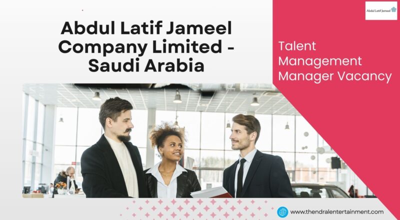 ✨ Abdul Latif Jameel | Talent Management Manager Vacancy in Saudi Arabia 2025