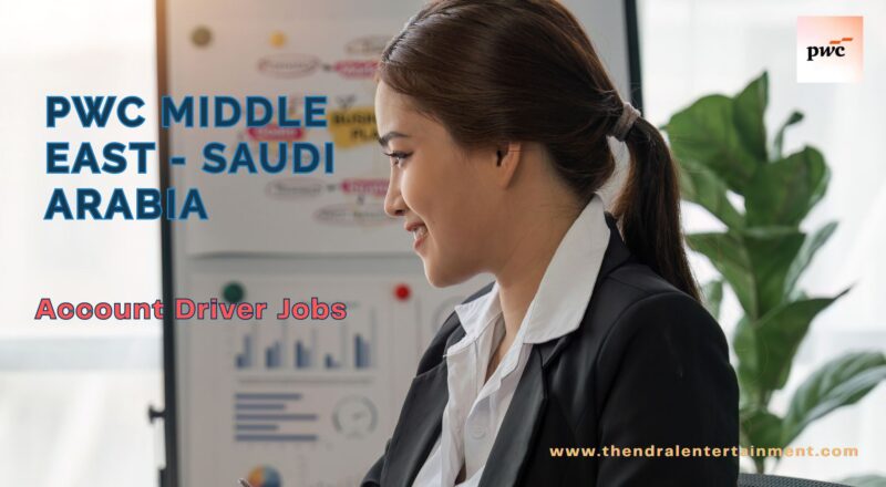 ★ PwC Middle East – Account Driver Jobs in Saudi Arabia 2025