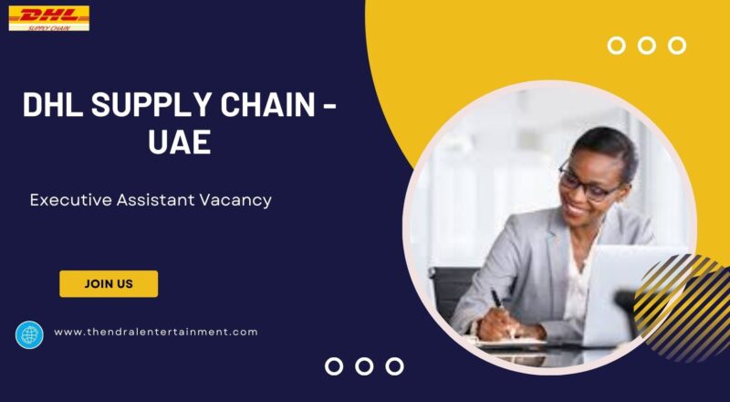 ⭐ DHL Supply Chain | Executive Assistant Vacancy in UAE 2025