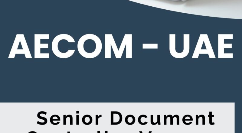✨ AECOM | Senior Document Controller Vacancy In UAE 2025 – Apply Immediately