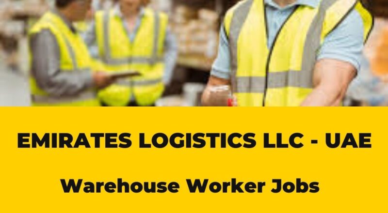 ✨ Emirates Logistics LLC | Warehouse Worker Jobs in UAE 2025 – Apply Immediately