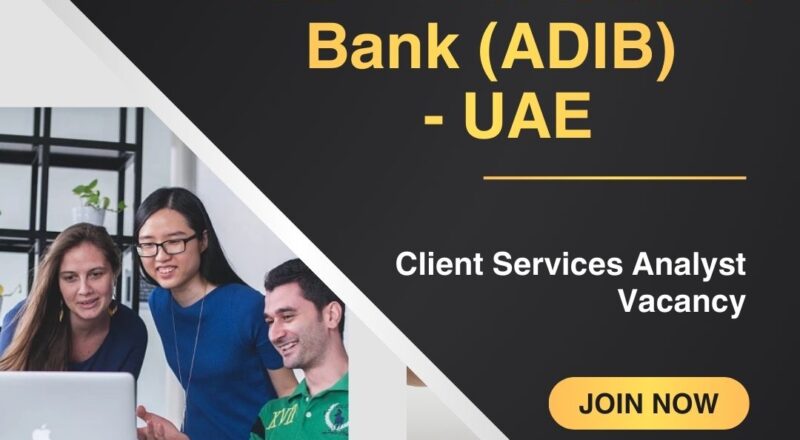 ✨ Client Services Analyst Vacancy at ADIB | UAE 2025 – Apply Now