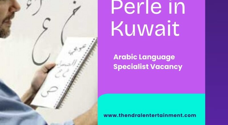 ✨ Arabic Language Specialist Vacancy at Perle | Kuwait | 2025
