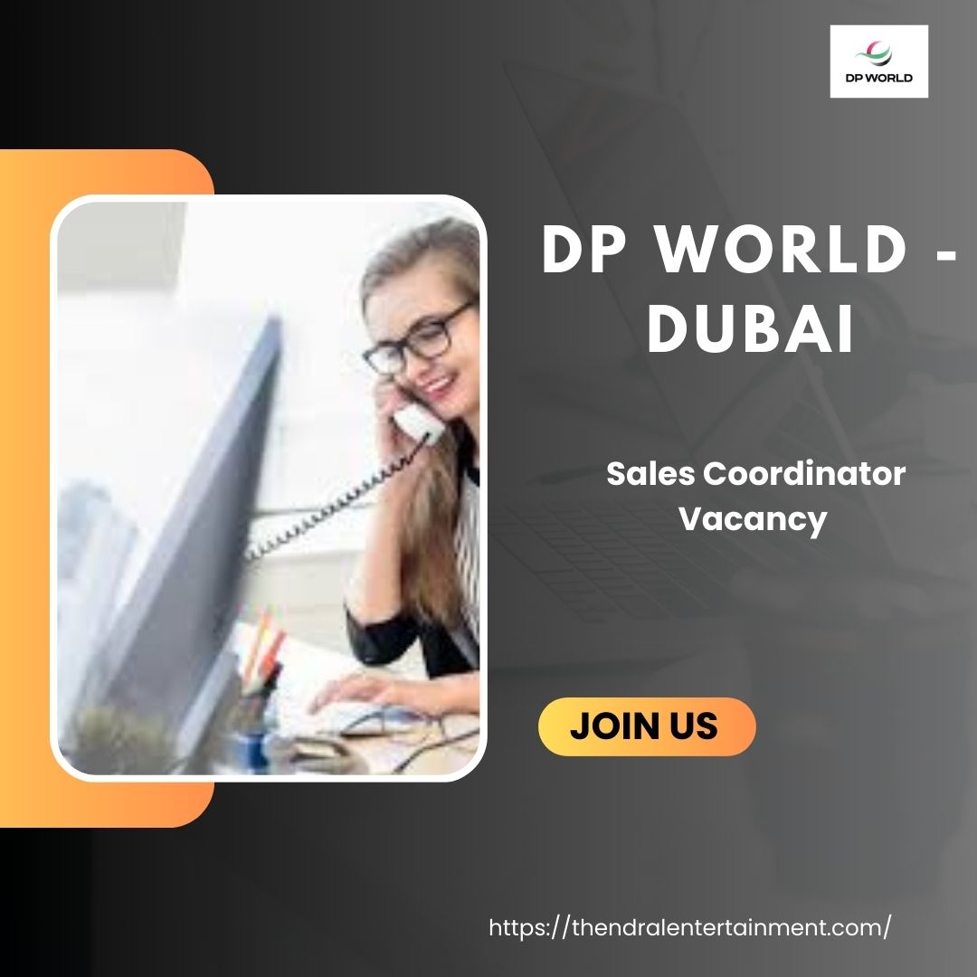 ✨ Sales Coordinator Vacancy at DP World in Dubai 2025 | Apply Now
