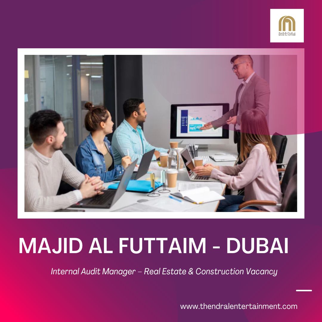 ✨ Internal Audit Manager – Real Estate & Construction Vacancy | Majid Al Futtaim | Dubai 2025