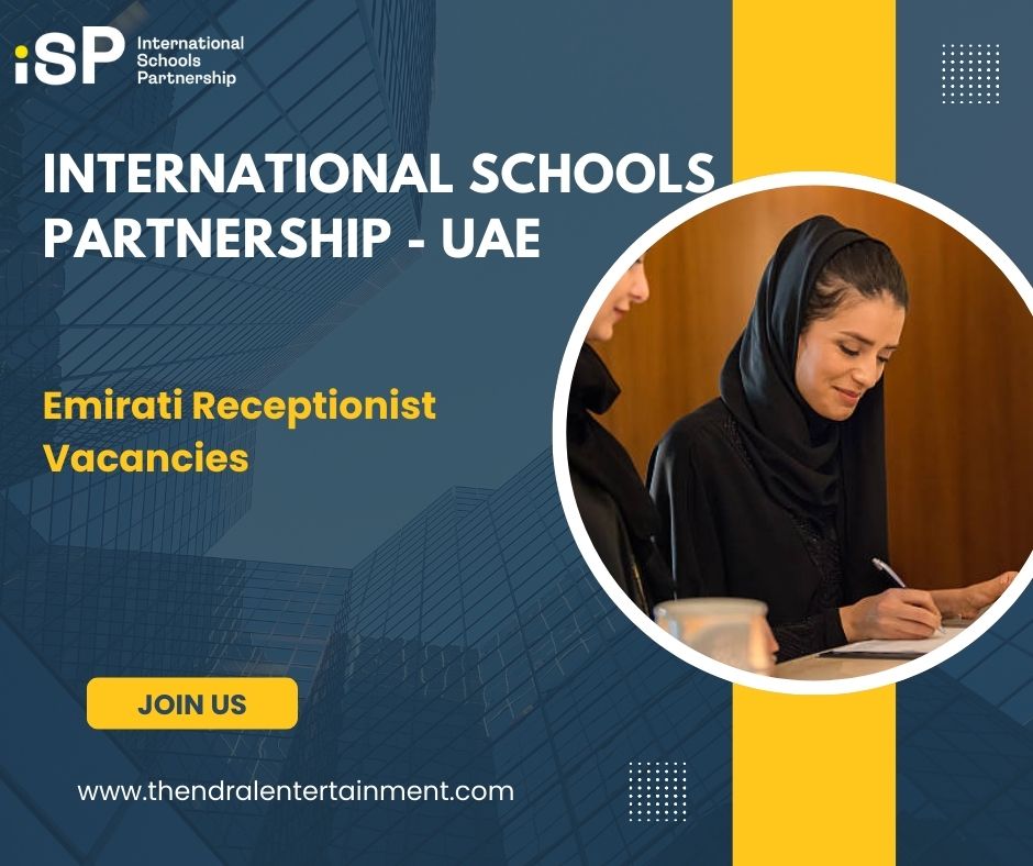 ★ International Schools Partnership – Emirati Receptionist Vacancies UAE 2025