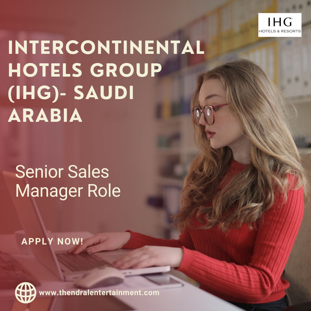✨ Senior Sales Manager – InterContinental IHG Saudi Arabia 2025 – Apply Immediately