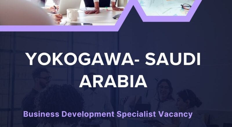 ✨ Business Development Specialist Vacancy at Yokogawa | Saudi Arabia 2025